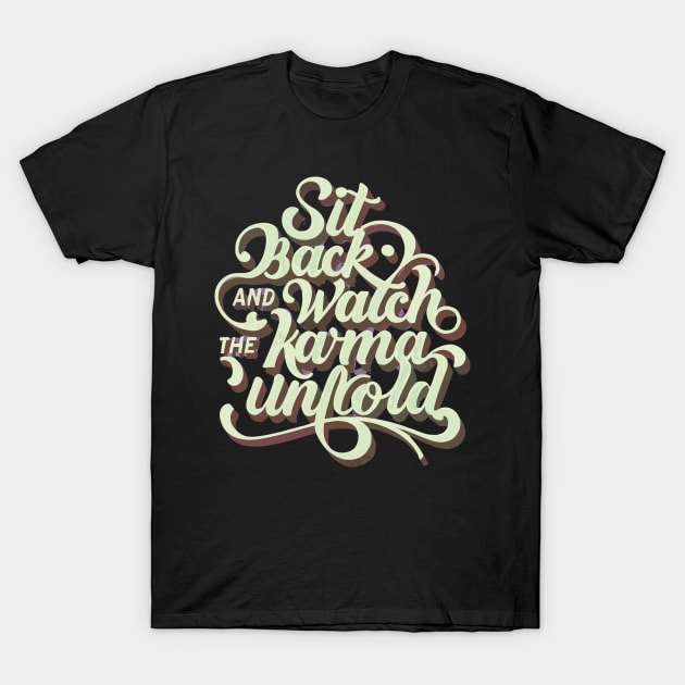 Sit Back and Watch the Karma Unfold - Iridescent Script T-Shirt by Snark Wear